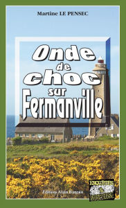 Title: Onde de choc sur Fermanville: Un thriller déroutant !, Author: Martine Le Pensec