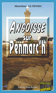 Title: Angoisse sur Penmarc'h: Un thriller breton, Author: Martine Le Pensec