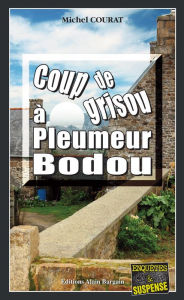 Title: Coup de grisou à Pleumeur-Bodou: Les enquêtes de Laure Saint-Donge - Tome 3, Author: Michel Courat