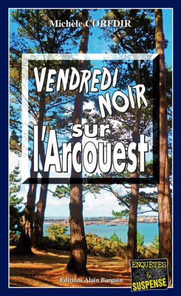 Vendredi noir sur l'Arcouest: Thriller psychologique en Côtes d'Armor