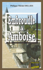 Title: Embrouille à Amboise: Emma Choomak, en quête d'identité - Tome 7, Author: Philippe-Michel Dillies