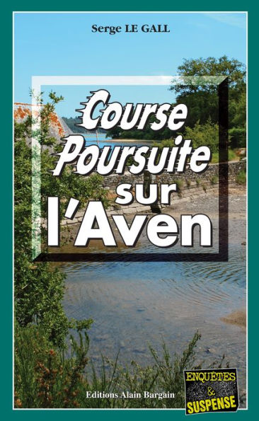 Course-poursuite sur l'Aven: Les enquêtes du commissaire Landowski - Tome 13