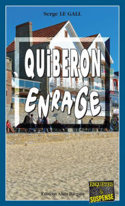 Title: Quiberon enrage: Les enquêtes du commissaire Landowski - Tome 18, Author: Serge Le Gall