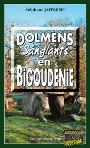 Title: Dolmens sanglants en Bigoudènie: Les enquêtes de Maxime Moreau - Tome 7, Author: Stéphane Jaffrézic