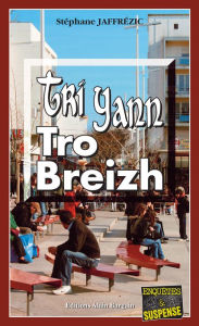 Title: Tri Yann Tro Breizh: Les enquêtes de Maxime Moreau - Tome 4, Author: Stéphane Jaffrézic