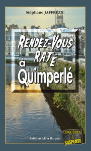 Title: Rendez-vous raté à Quimperlé: Les enquêtes de Maxime Moreau - Tome 11, Author: Becky Tunstall