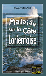 Title: Malaise sur la Côte Lorientaise: Un polar au suspense intense, Author: Marie Vaillant