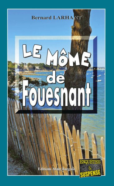 Le Môme de Fouesnant: Capitaine Paul Capitaine - Tome 12