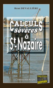 Title: Calculs sévères à Saint-Nazaire: Une enquête du Commissaire Anconi - 2, Author: Rémi Devallière