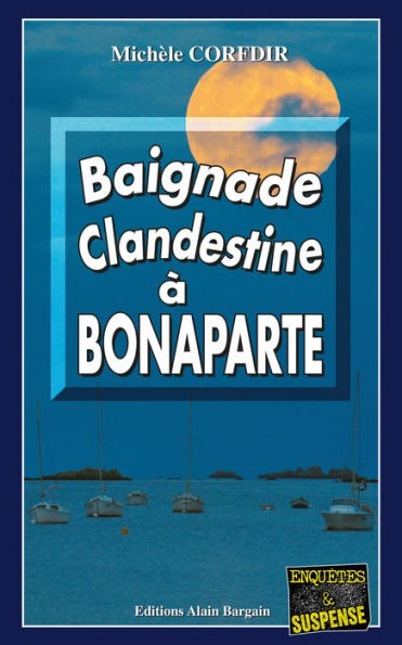 Baignade clandestine à Bonaparte: Thriller sur les bords de la Manche