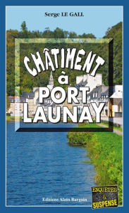 Title: Châtiment à Port-Launay: Polar breton, Author: Maria Lehane