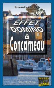 Title: Effet domino à Concarneau: Une enquête de Paul Capitaine, Author: Sam Wren-lewis