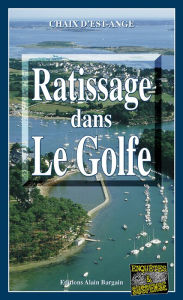 Title: Ratissage dans le Golfe: Les enquêtes de Marie Lafitte - Tome 3, Author: Chaix d'Est-Ange