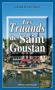 Title: Les truands de Saint-Goustan: Les enquêtes de Marie Lafitte - Tome 6, Author: Chaix d'Est-Ange