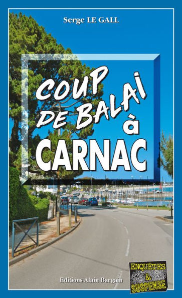 Coup de balai à Carnac: Les enquêtes du commissaire Landowski - Tome 26