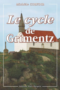 Title: Le Cycle de Grimentz: Roman régional, Author: Michèle Corfdir