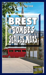 Title: Brest, bombes sur les murs: Polar breton, Author: Michèle Corfdir