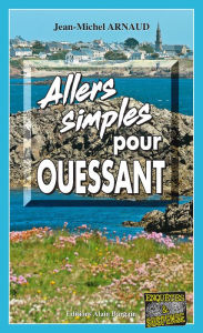 Title: Allers simples pour Ouessant: Chantelle, enquêtes occultes - Tome 10, Author: Jean-Michel Arnaud