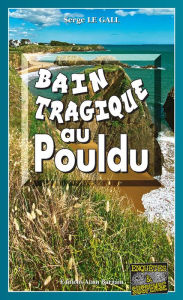 Title: Bain tragique au Pouldu: Les enquêtes du commissaire Landowski - Tome 30, Author: Serge Le Gall