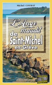Title: L'Ange maudit de Saint-Michel-en-Grève: Les enquêtes de Laure Saint-Donge - Tome 18, Author: Michel Courat