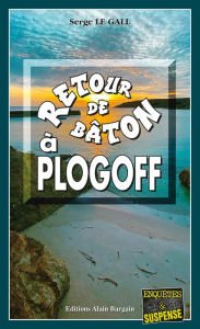 Title: Retour de bâton à Plogoff: Les enquêtes du commissaire Landowski - Tome 31, Author: Serge Le Gall