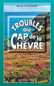 Title: Troubles au Cap de la Chèvre: Enor Berigman Enquête N°5, Author: Pierre Engélibert