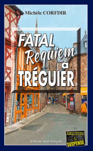 Title: Fatal requiem à Tréguier: Polar - Thriller breton, Author: Michèle Corfdir