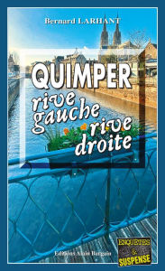 Title: Quimper, rive gauche, rive droite: Capitaine Paul Capitaine - Tome 22, Author: Bernard Larhant