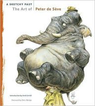 Title: A Sketchy Past: The Art of Peter de Seve, Author: Peter de Seve