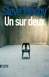Title: Un sur deux, Author: Steve Mosby