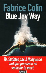 Title: Blue Jay Way, Author: Fabrice COLIN