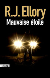 Title: Mauvaise étoile, Author: R. J. Ellory