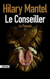 Title: Le conseiller T2 : le pouvoir, Author: Hilary Mantel