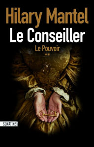 Title: Le pouvoir: Le conseiller tome 2 (Bring Up the Bodies), Author: Hilary Mantel