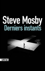 Title: Derniers Instants, Author: Steve Mosby