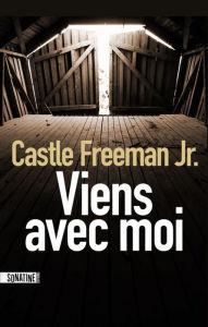 Title: Viens avec moi, Author: Castle Freeman