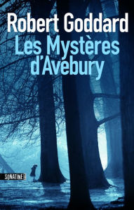 Title: Les mystères d'Avebury, Author: Robert Goddard