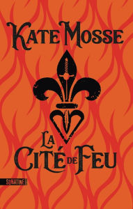 Title: La Cité de feu, Author: Kate Mosse