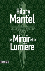 Title: Le miroir et la lumière / The Mirror & the Light, Author: Hilary Mantel