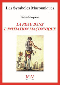 Title: N.99 La peau dans l'initiation maçonnique, Author: Sylvie Monpoint