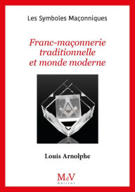 Title: N.102 Franc-Maçonnerie traditionnelle et monde moderne, Author: Louis Arnolphe