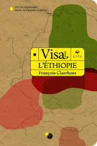 Title: Visa pour l'Éthiopie, Author: François Claerhout