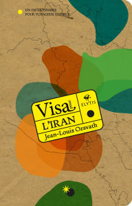 Title: Visa pour l'Iran, Author: Jean-Louis Ozsvath