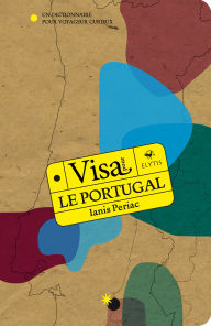 Title: Visa pour le Portugal, Author: Ianis Periac