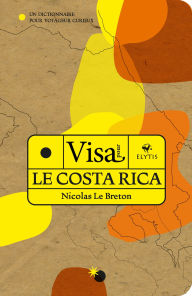 Title: Visa pour le Costa Rica, Author: Nicolas Le Breton