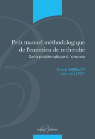 Title: Petit manuel méthodologique de l'entretien de recherche - De la probématique à l'analyse, Author: Enrick Barbillon