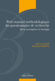 Title: Petit manuel méthodologique du questionnaire de recherche - De la conception à l'analyse, Author: Jeanne Le Roy
