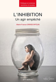 Title: L'inhibition - Un agir empêché - 2e édition, Author: Marie-France Grinschpoun