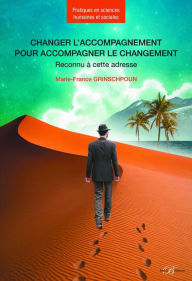 Title: Changer l'accompagnement pour accompagner le changement, Author: Marie-France Grinschpoun