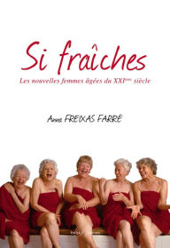 Title: Si fraîches, Author: Anna Freixas Farré